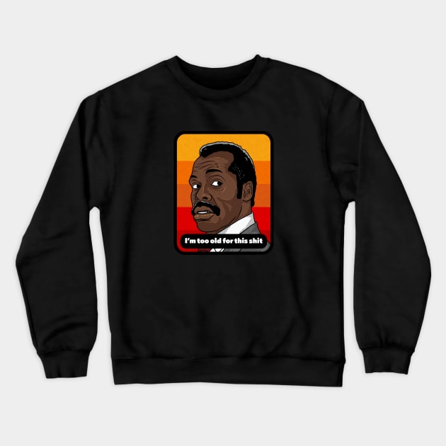 too old for this Crewneck Sweatshirt by redwane